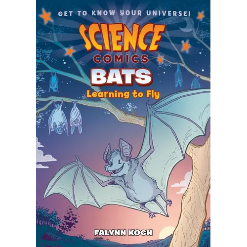 Science Comics: Bats: Learning to Fly - Hardcover