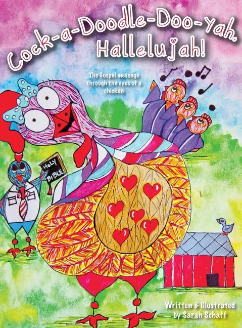 Cock-a-doodle-do-yah, Hallelujah!: The Gospel message through the eyes of a chicken - Hardcover