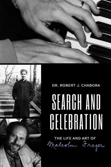 Search and Celebration: The Life and Art of Malcolm Frager - Paperback