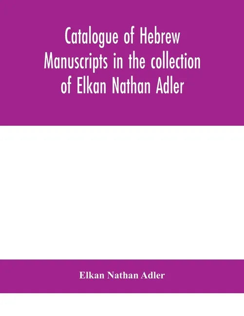 Catalogue of Hebrew manuscripts in the collection of Elkan Nathan Adler - Paperback