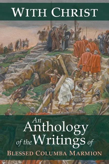 With Christ: An Anthology of the Writings of Blessed Columba Marmion - Paperback