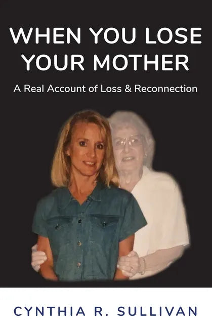 When You Lose Your Mother: A Real Account of Loss & Reconnection - Paperback