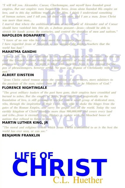 Life of Christ: The Most Compelling Life Ever Lived - Paperback