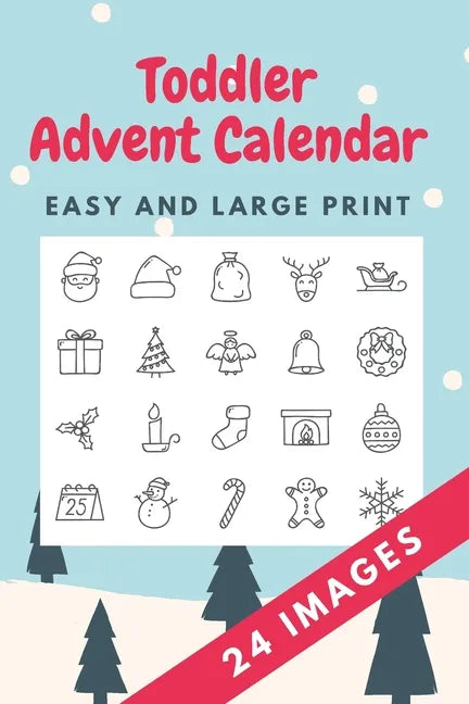 Toddler Advent Calendar: Countdown to Christmas Advent Calendar For Kids - Gift for Christmas - Activities for Children Preschoolers - Toddler - Paperback