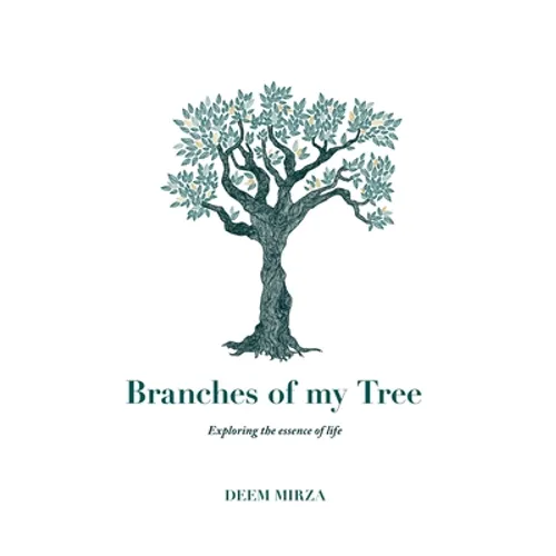 Branches of my Tree: Exploring the essence of life - Hardcover