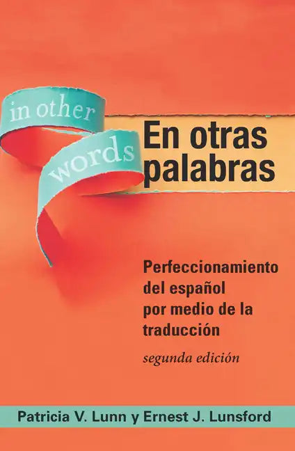 En otras palabras: Perfeccionamiento del español por medio de la traducción, segunda edición - Paperback