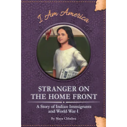 Stranger on the Home Front: A Story of Indian Immigrants and World War I - Paperback