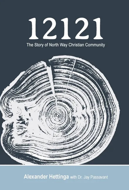 12121: The Story of North Way Christian Community - Hardcover