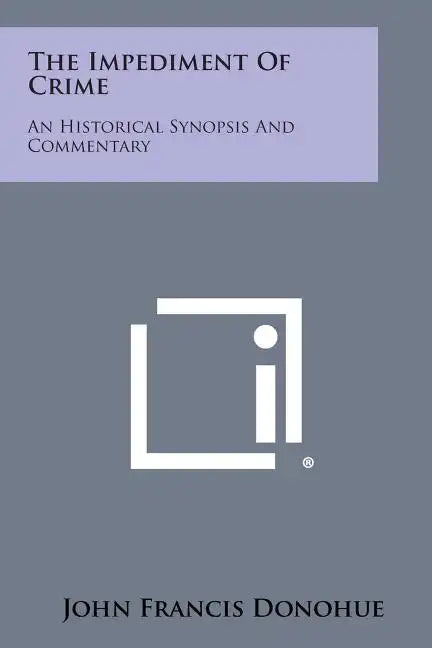 The Impediment of Crime: An Historical Synopsis and Commentary - Paperback
