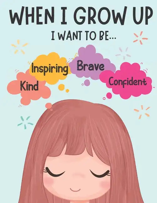 When I Grow Up Book: Inspiring Story Book for Kids to Promote Confidence and Self Worth - Paperback