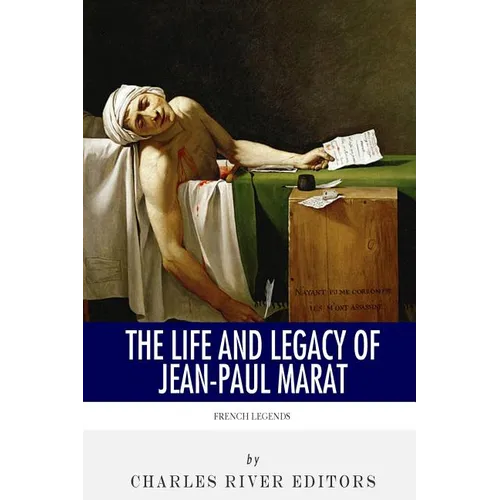 French Legends: The Life and Legacy of Jean-Paul Marat - Paperback