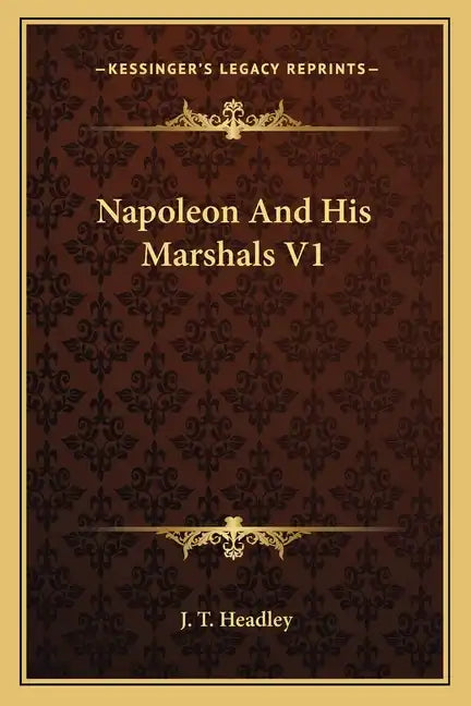 Napoleon and His Marshals V1 - Paperback