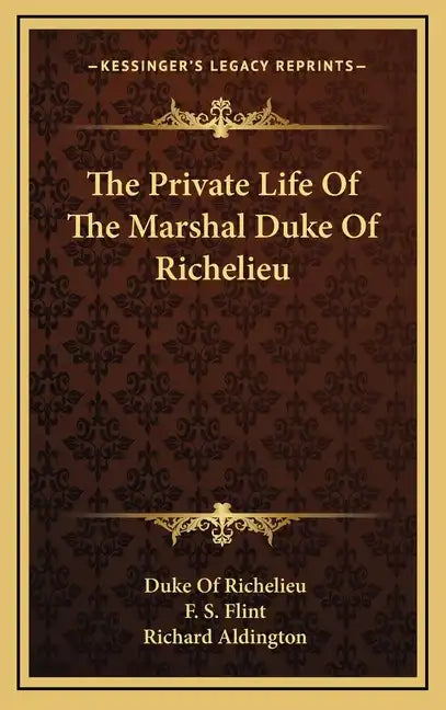 The Private Life of the Marshal Duke of Richelieu - Hardcover