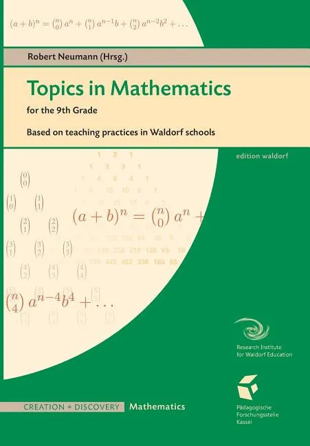 Topics in Mathematics for the 9th Grade: Based on teaching practice in Waldorf schools - Paperback