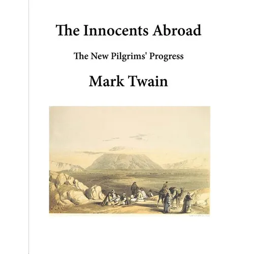 The Innocents Abroad: The New Pilgrims' Progress - Paperback