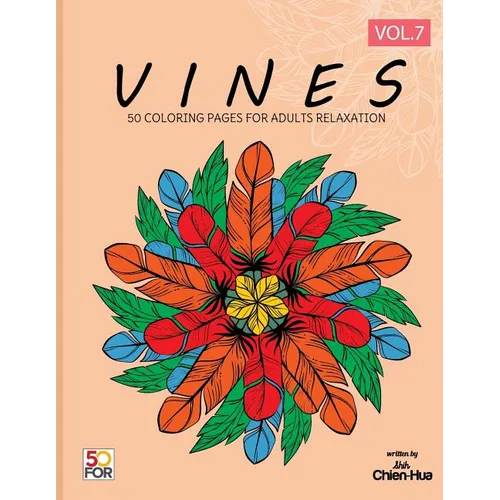 Vines 50 Coloring Pages For Adults Relaxation Vol.7 - Paperback