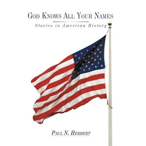 God Knows All Your Names: Stories in American History - Hardcover