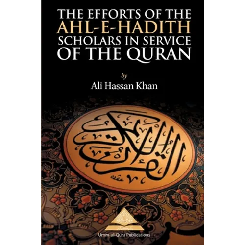 The Efforts of the Ahl-e-Hadith Scholars in Service of the Quran - Paperback