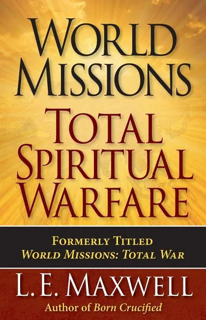 World Missions: Total Spiritual Warfare - Paperback