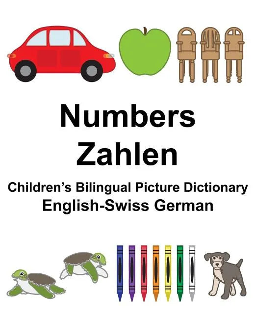 English-Swiss German Numbers/Zahlen Children's Bilingual Picture Dictionary - Paperback