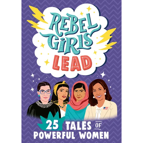 Rebel Girls Lead: 25 Tales of Powerful Women - Library Binding