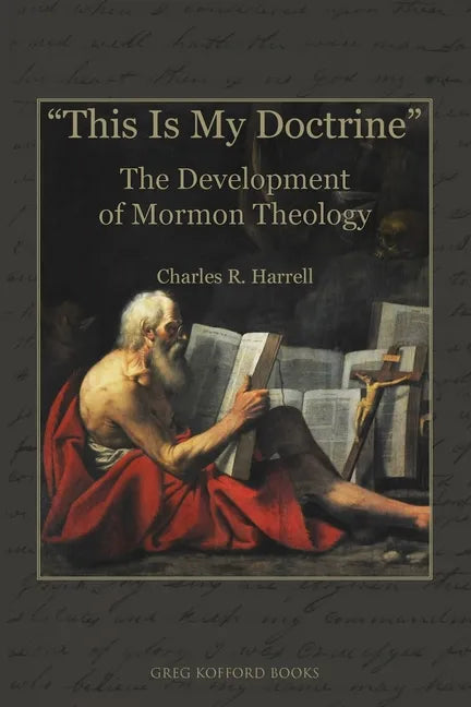 "This Is My Doctrine": The Development of Mormon Theology - Paperback