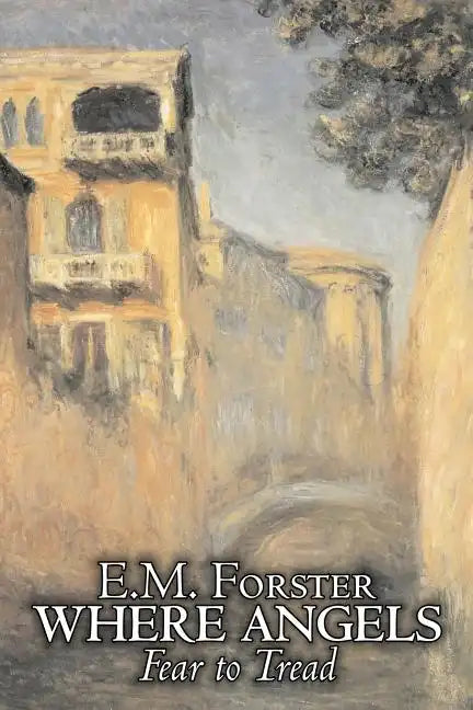 Where Angels Fear to Tread by E.M. Forster, Fiction, Classics - Paperback