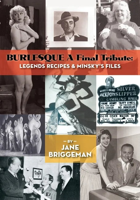 BURLESQUE A Final Tribute: Legends Recipes & Minsky's Files - Paperback