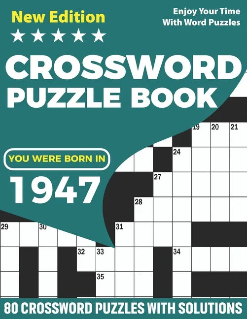 You Were Born In 1947: Crossword Puzzle Book: Adults Crossword Puzzle Logic Game Book For Seniors Men Women Puzzle Fans Supplying 80 Puzzles - Paperback