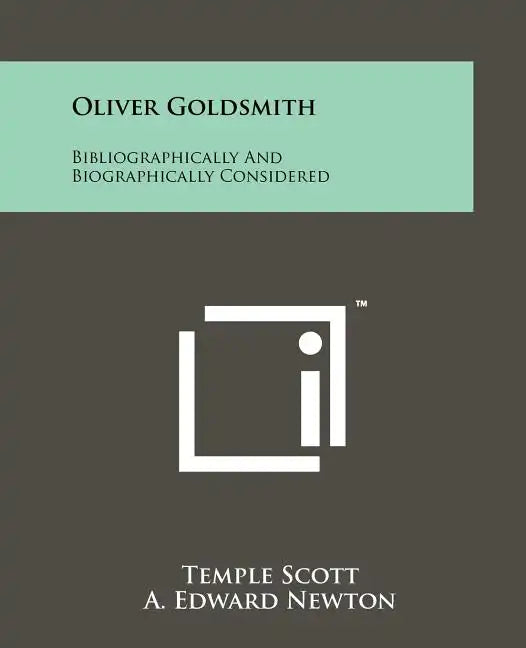 Oliver Goldsmith: Bibliographically And Biographically Considered - Paperback