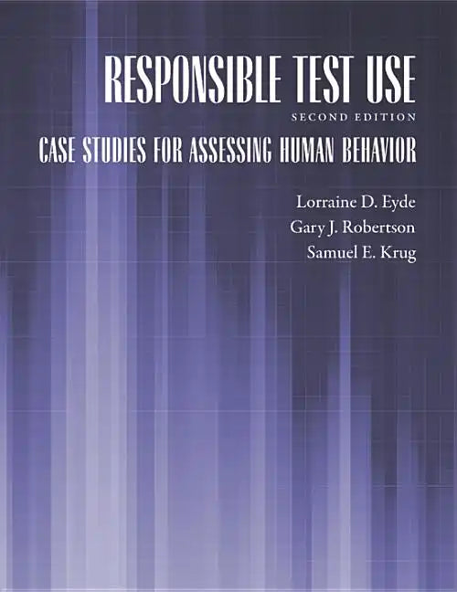 Responsible Test Use: Case Studies for Assessing Human Behavior - Paperback