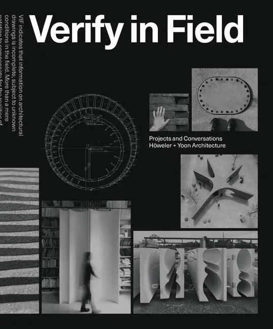 Verify in Field: Projects and Coversations Höweler + Yoon - Paperback