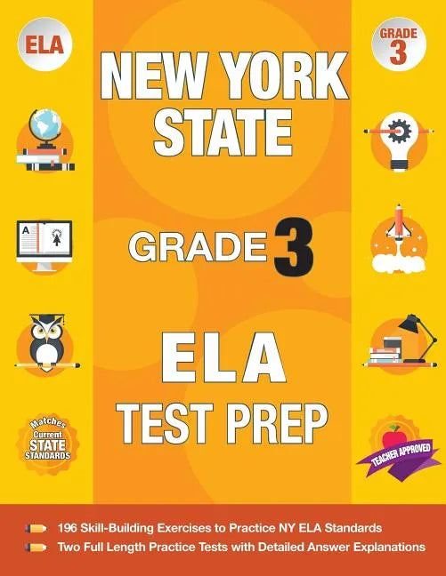 New York State Grade 3 Ela Test Prep: New York 3rd Grade Ela Test Prep Workbook with 2 NY State Tests for Grade 3 - Paperback