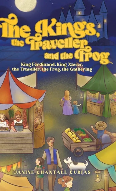 The Kings, the Traveller and the Frog: King Ferdinand, King Xavier, the Traveller, the Frog, the Gathering - Hardcover