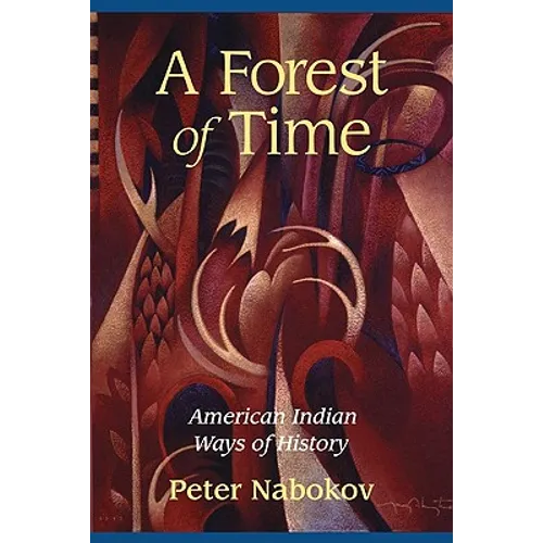 A Forest of Time: American Indian Ways of History - Paperback