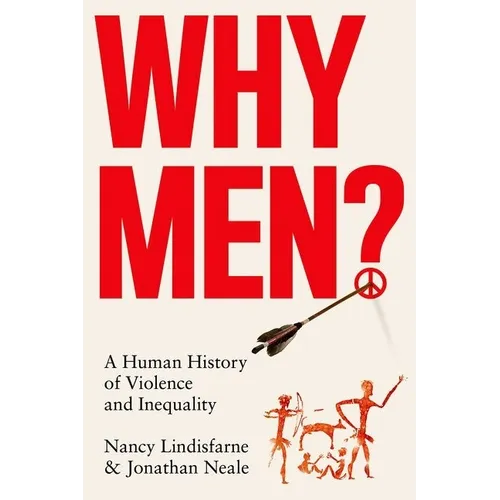 Why Men?: A Human History of Violence and Inequality - Hardcover
