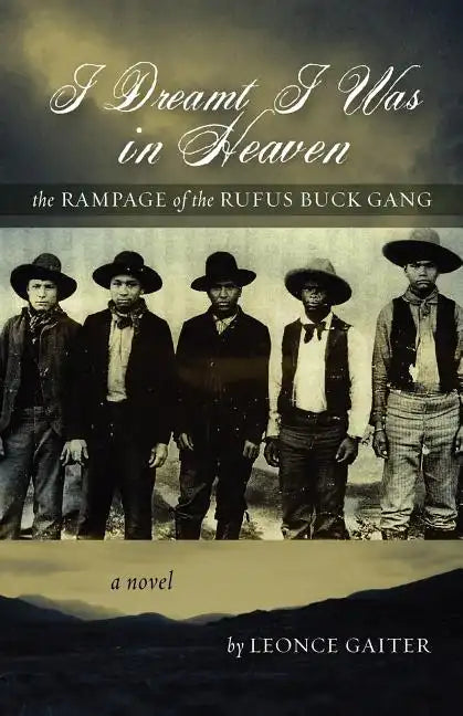I Dreamt I Was in Heaven - The Rampage of the Rufus Buck Gang - Paperback