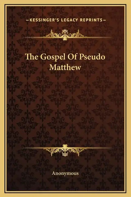 The Gospel of Pseudo Matthew - Hardcover