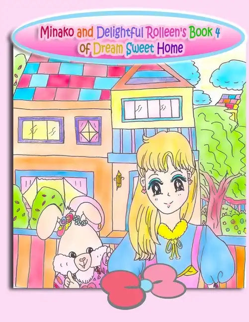 Minako and Delightful Rolleen's Book 4 of Dream Sweet Home - Paperback