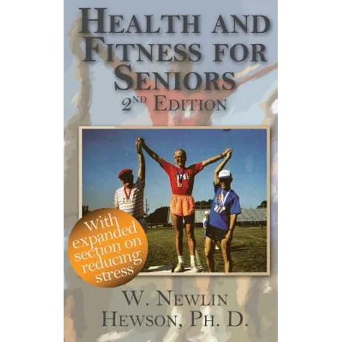 Health and Fitness for Seniors Second Edition: Second Edition - Paperback