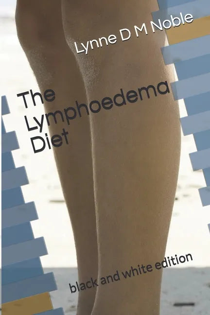 The Lymphoedema Diet: black and white edition - Paperback
