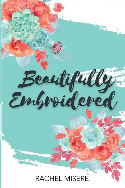 Beautifully Embroidered - Paperback
