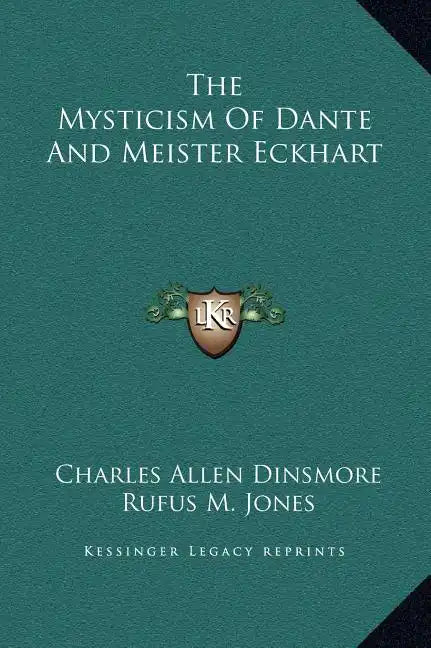 The Mysticism of Dante and Meister Eckhart - Hardcover