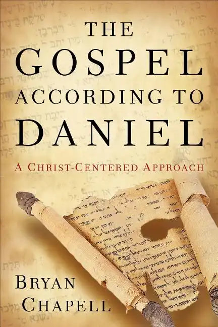The Gospel According to Daniel: A Christ-Centered Approach - Paperback