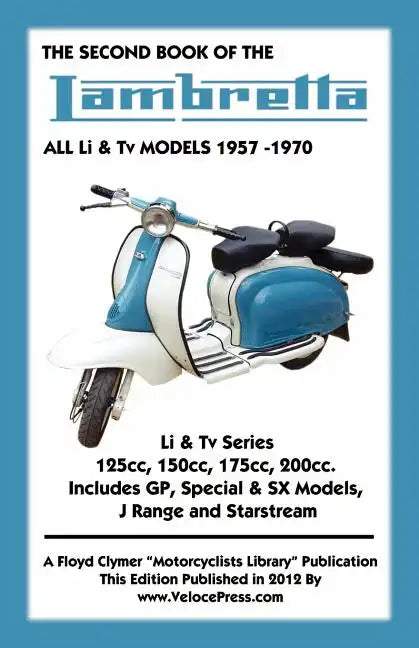 SECOND BOOK OF THE LAMBRETTA ALL Li & Tv MODELS 1957-1970 - Paperback