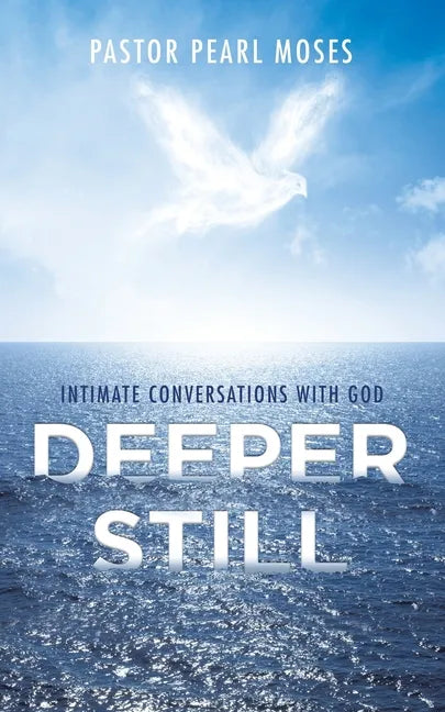 Deeper Still: Intimate Conversations with God - Paperback