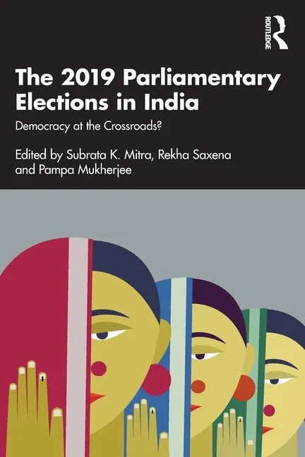 The 2019 Parliamentary Elections in India: Democracy at the Crossroads? - Paperback