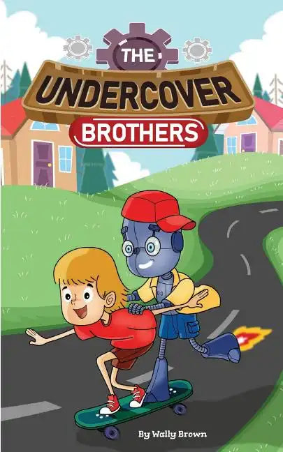 The Undercover Brothers: An Action and Adventure Story for 9-12 year olds - Paperback