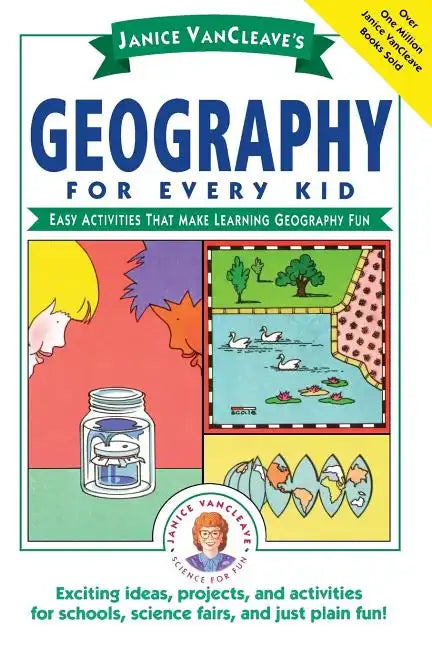 Janice Vancleave's Geography for Every Kid: Easy Activities That Make Learning Geography Fun - Paperback