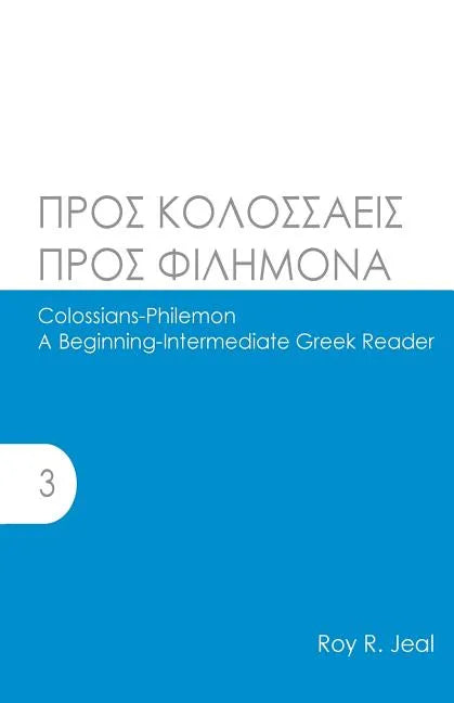 Colossians-Philemon: A Beginning-Intermediate Greek Reader - Paperback